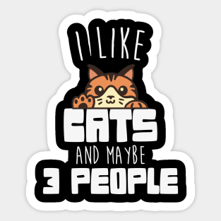 i like cats and maybe 3 people Sticker